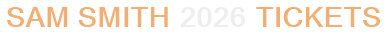 Sam Smith 2026 Tickets